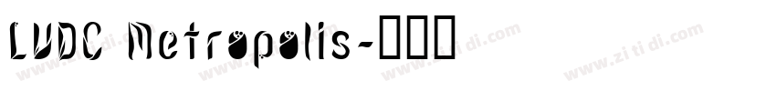 LVDC Metropolis字体转换